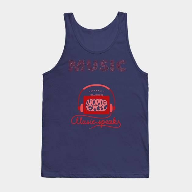 Words fails - music speaks Tank Top by Imutobi